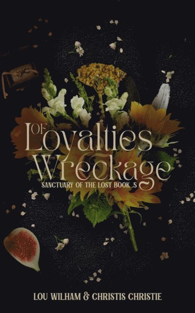 Christis Christie, Lou Wilham - Of Loyalties & Wreckage, E-bok
