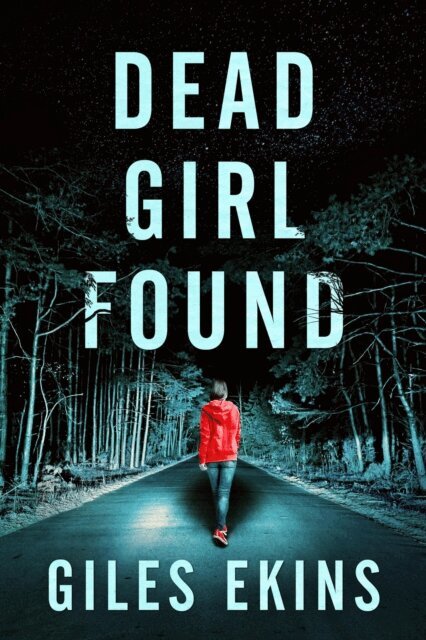 Giles Ekins - Dead Girl Found, E-bok