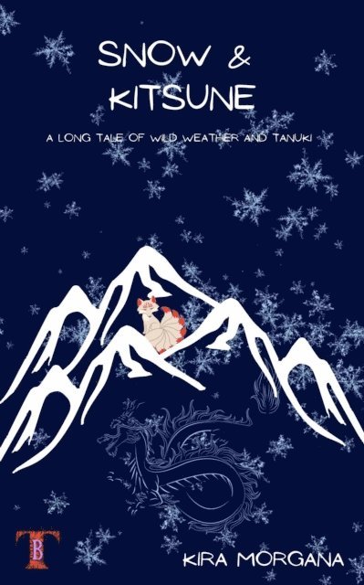 Kira Morgana - Snow & Kitsune: A Long Tale of Wild Weather and Tanuki, E-bok