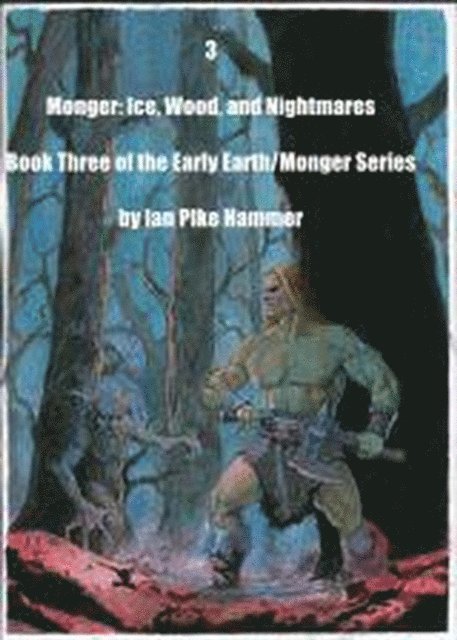 Lee Bell - Monger: Ice, Wood and Nightmares, E-bok