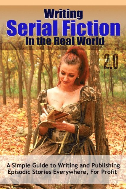 Dr. Robert C. Worstell - Writing Serial Fiction In the Real World 2.0, E-bok
