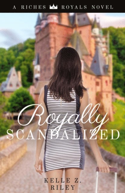 Kelle Z Riley - Royally Scandalized, E-bok