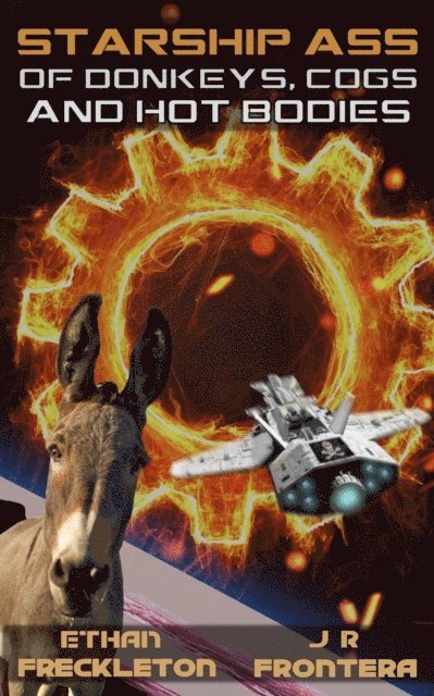 J. R. Frontera, Ethan Freckleton - Of Donkeys, Cogs, and Hot Bodies, E-bok