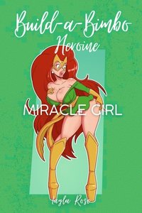 Build-a-Bimbo Heroine: Miracle Girl