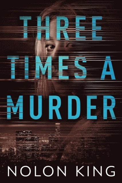 Nolon King - Three Times A Murder, E-bok