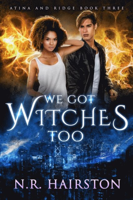 N. R. Hairston - We Got Witches Too, E-bok