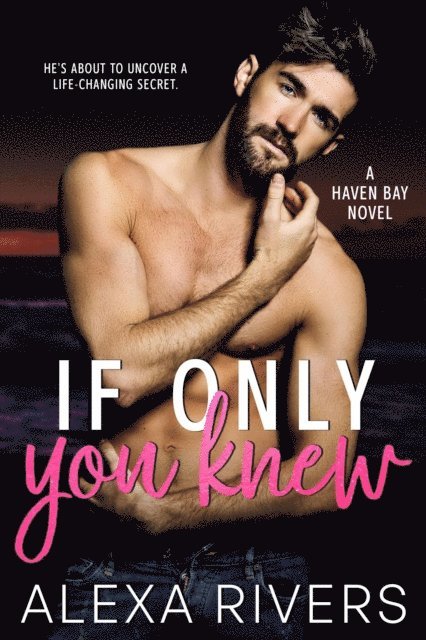 Alexa Rivers - If Only You Knew, E-bok