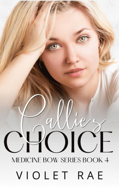 Violet Rae - Callie's Choice, E-bok