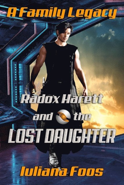 Iuliana Foos - Radox Harett and the Lost Daughter, E-bok