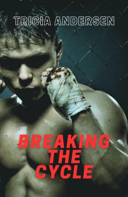 Tricia Andersen - Breaking the Cycle, E-bok