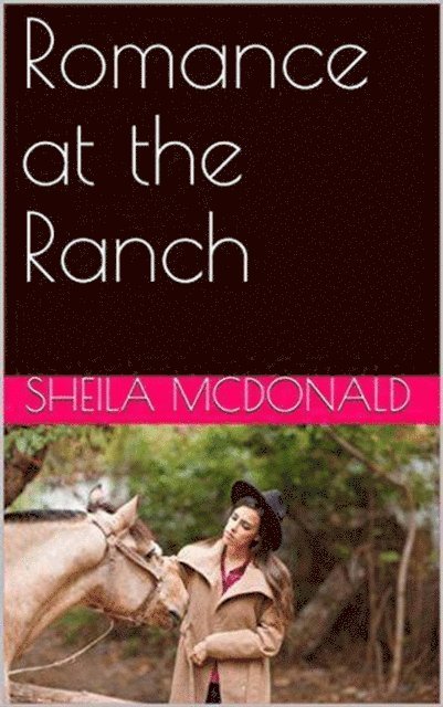 Sheila McDonald - Romance at the Ranch, E-bok