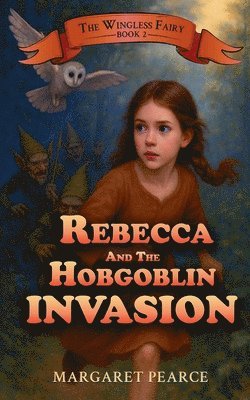 Margaret Pearce - Rebecca and the Hobgoblin Invasion, Häftad