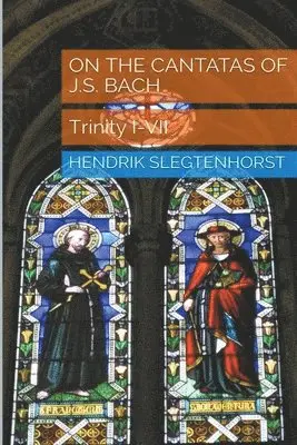 Hendrik Slegtenhorst - On the Cantatas of J.S. Bach, Häftad. Tillgänglighet: Lägg i varukorg