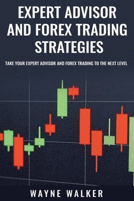 Wayne Walker - Expert Advisor and Forex Trading Strategies, Häftad