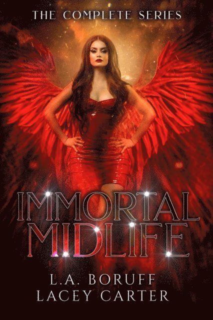 Lacey Carter, L.A. Boruff - Immortal Midlife The Complete Series, E-bok