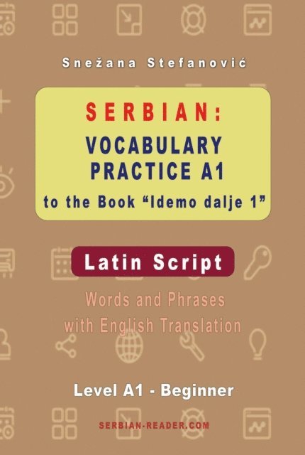 Snezana Stefanovic - Serbian: Vocabulary Practice A1 to the Book &quote;Idemo dalje 1&quote; - Latin Script, E-bok. Tillgänglighet: Lägg i varukorg