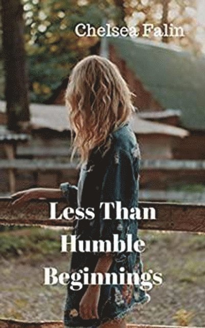 Chelsea Falin - Less Than Humble Beginnings, E-bok. Tillgänglighet: Lägg i varukorg