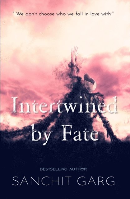 sanchit garg - Intertwined by Fate, E-bok