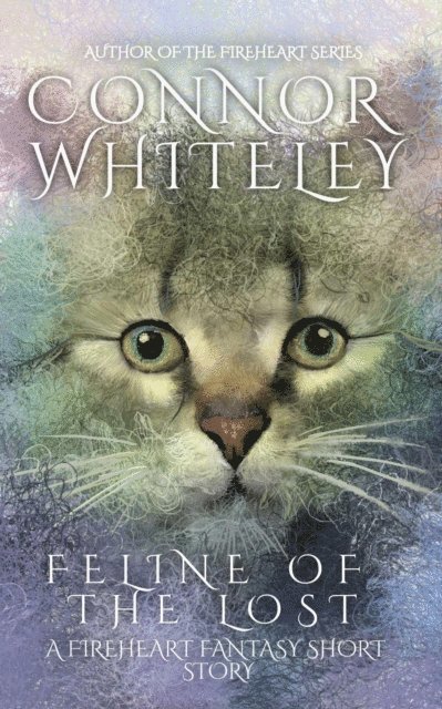 Connor Whiteley - Feline of The Lost: A Fireheart Fantasy Short Story, E-bok