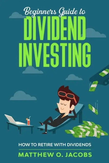Matthew O. Jacobs - Beginners Guide to Dividend Investing: How to Retire with Dividends, E-bok. Tillgänglighet: Lägg i varukorg