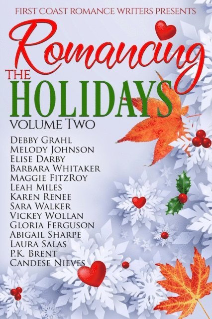 Candese Nieves, P.K. Brent, Laura Salas, Abigail Sharpe, Gloria Ferguson, Vickey Wollan, Sara Walker, Karen Renee, Leah Miles, Maggie FitzRoy, Barbara Whitaker, Elise Darby, Debby Grahl, Melody Johnson - Romancing the Holidays Volume Two, E-bok