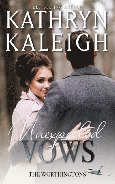 Kathryn Kaleigh - Unexpected Vows, E-bok