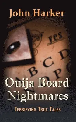 John Harker - Ouija Board Nightmares, Häftad. Tillgänglighet: Lägg i varukorg
