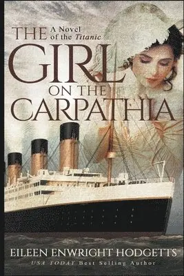 Eileen Enwright Hodgetts - Girl on the Carpathia - A Novel of the Titanic, Häftad. Tillgänglighet: Lägg i varukorg