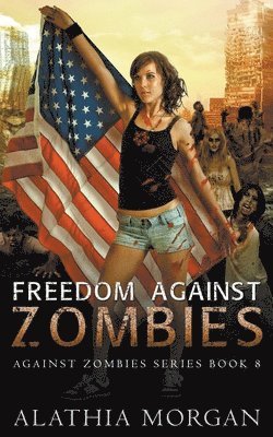 Alathia Morgan - Freedom Against Zombies, Häftad