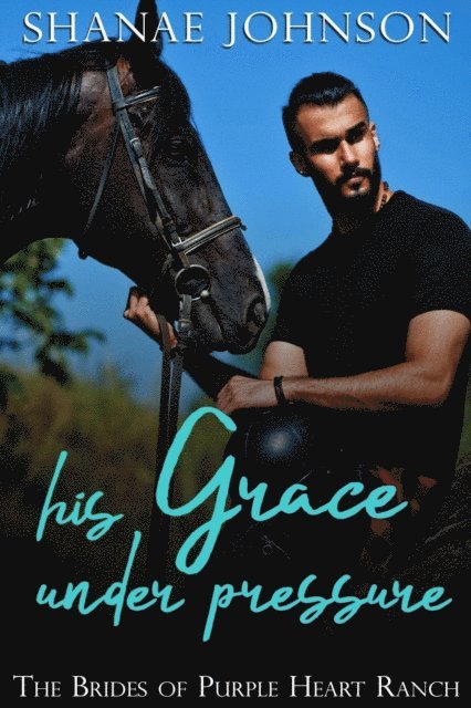 Shanae Johnson - His Grace Under Pressure, E-bok