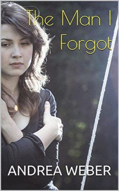 Andrea Weber - Man I Forgot, E-bok