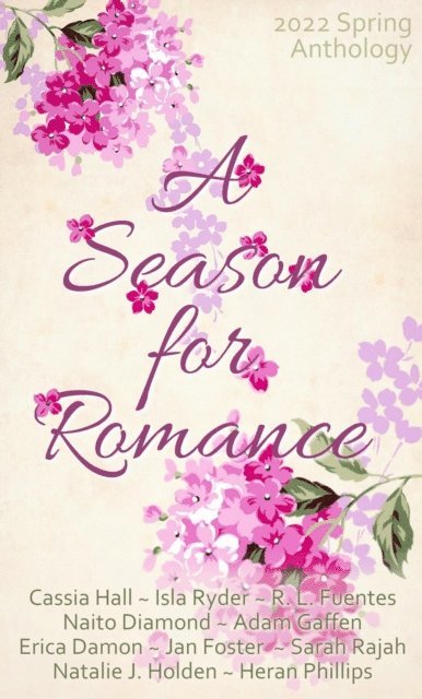Isla Ryder, Sara Rajah, Heran Phillips, Natalie J. Holden, Cassia Hall, Jan Foster, Naito Diamond, Erica Damon, Blythe Brandenburg - Season for Romance, E-bok