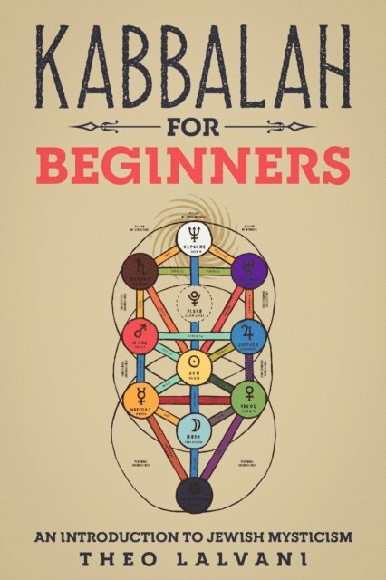 Theo Lalvani - Kabbalah for Beginners: An Introduction to Jewish Mysticism, E-bok