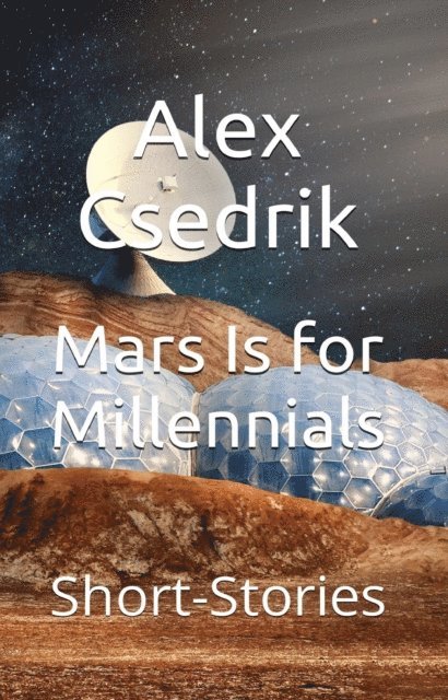 Alex Csedrik - Mars Is for Millennials, E-bok