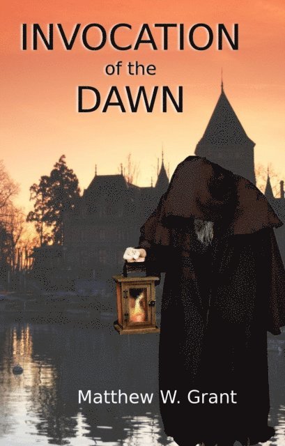 Matthew W. Grant - Invocation of the Dawn, E-bok
