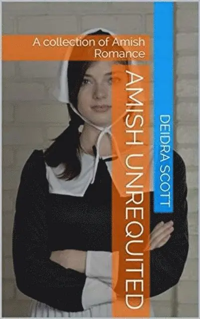 Deidra Scott - Amish Unrequited, E-bok. Tillgänglighet: Lägg i varukorg