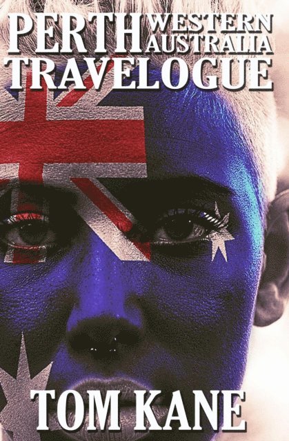 Tom Kane - Perth Western Australia Travelogue, E-bok