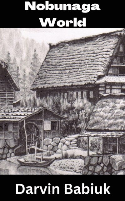 Darvin Babiuk - Nobunaga World, E-bok. Tillgänglighet: Lägg i varukorg
