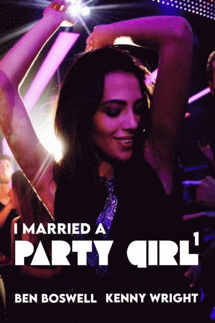 Kenny Wright, Ben Boswell - I Married a Party Girl, E-bok