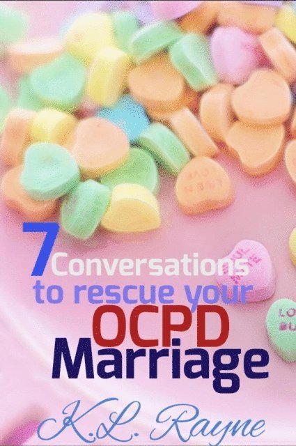 K.L. Rayne - 7 Conversations to Rescue Your OCPD Marriage, E-bok. Tillgänglighet: Lägg i varukorg