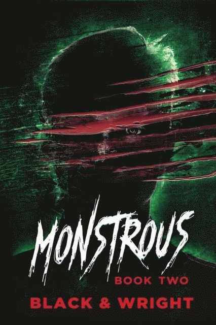 Sawyer Black, David W. Wright - Monstrous: Book Two, E-bok