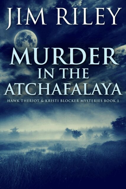 Jim Riley - Murder in the Atchafalaya, E-bok