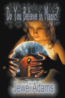 Jewel Adams - Do You Believe in Magic?, Häftad