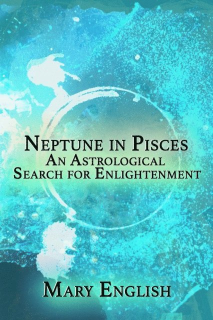 Mary English - Neptune in Pisces, An Astrological Search for Enlightenment, E-bok