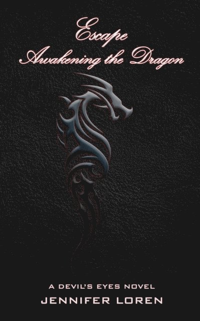 Jennifer Loren - Escape - Awakening the Dragon, E-bok