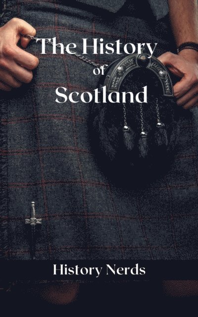 History Nerds - History of Scotland, E-bok