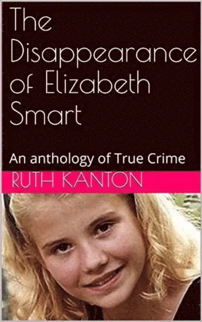 Ruth Kanton - Disappearance of Elizabeth Smart, E-bok. Tillgänglighet: Lägg i varukorg
