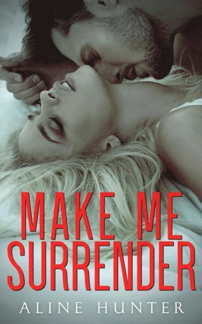 Aline Hunter - Make Me Surrender, E-bok
