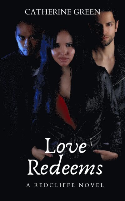 Catherine Green - Love Redeems (A Redcliffe Novel) Book 3, E-bok