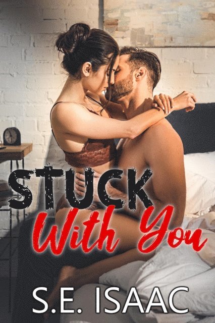 S.E. Isaac - Stuck with You, E-bok